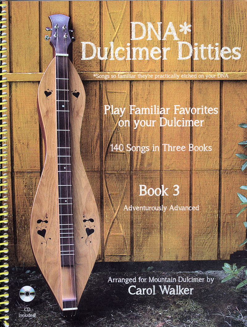 Cover of "DNA* Dulcimer Ditties, Book 3" by Carol Walker. The design features a vertical dulcimer set against a wooden background, and it includes a CD sticker. This book highlights intricate techniques and extended arrangements for experienced musicians.