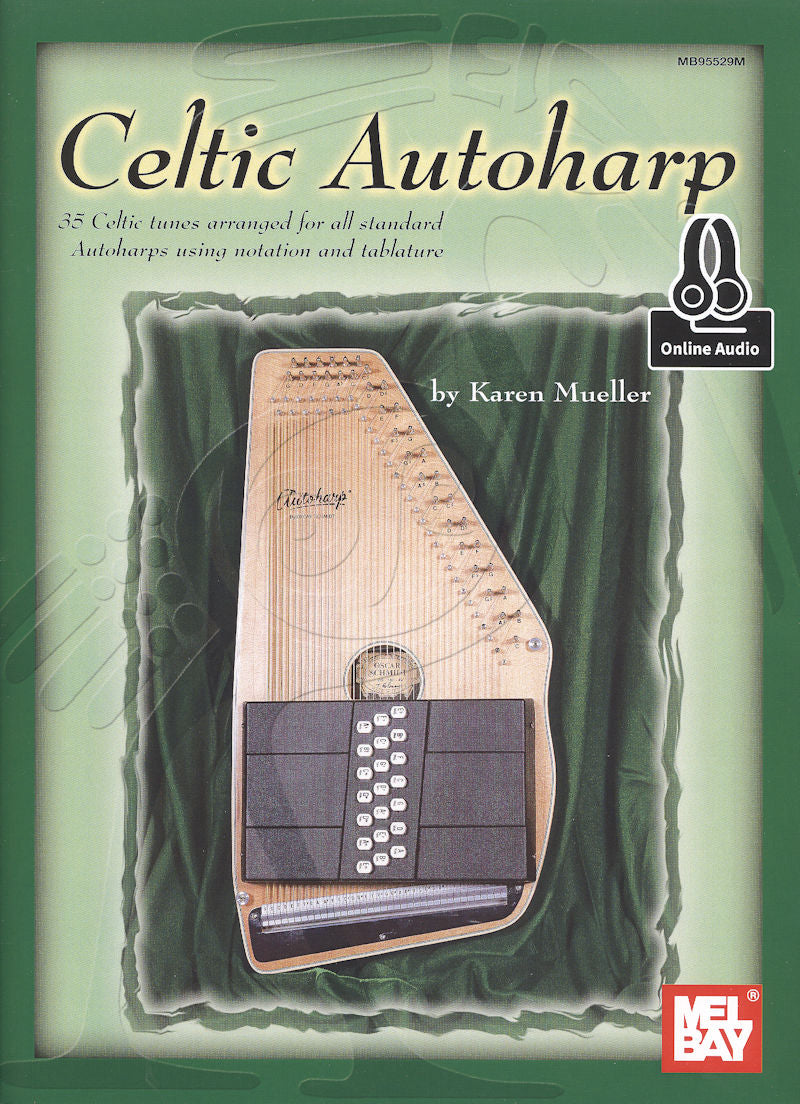 Cover of "Celtic Autoharp by Karen Mueller" showing an autoharp on a green background, with text indicating 25 Celtic tunes and inclusion of notation and tablature, along with online audio. Published by Mel Bay.