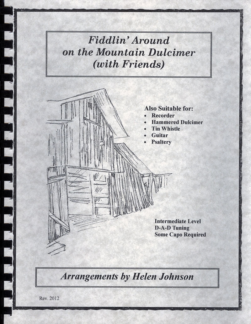 Jam out on the Fiddlin' Around on the Mountain Dulcimer - by Helen Johnson at festivals or retreats while fine-tuning your skills with friends.