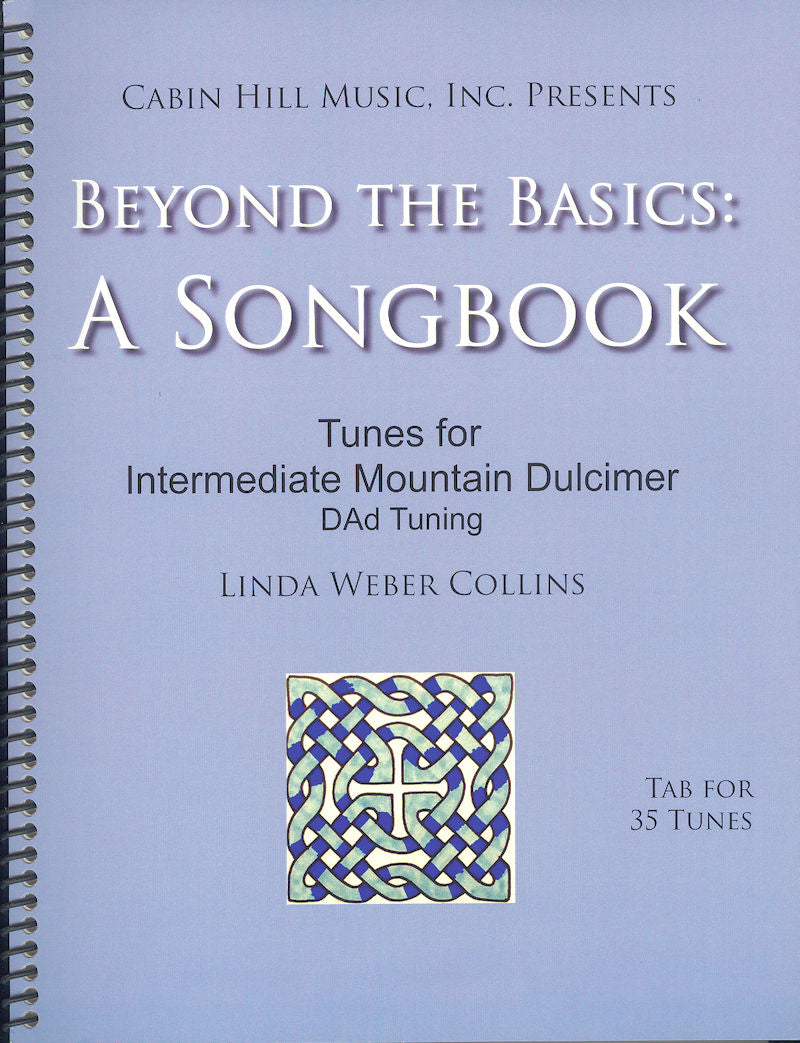 Cover of a spiral-bound songbook titled "Beyond the Basics: A Song Book by Linda Collins." It features tunes for intermediate mountain dulcimer in D-A-d tuning and includes tab for 35 tunes.
