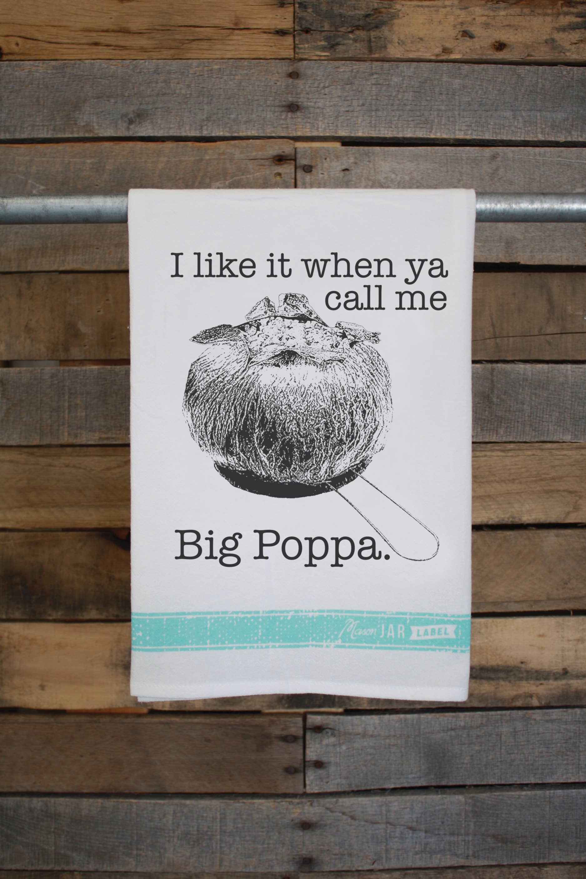 I like it when ya call Tea Towels Big Poppa. This vintage-feel cotton tea towel is perfect for adding a touch of nostalgia to your kitchen. Featuring a Mason Jar Label design, it brings.